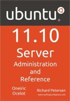 Ubuntu 11.10 Server: Administration and Reference 1936280345 Book Cover