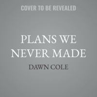Plans We Never Made B0HL3KD9NY Book Cover