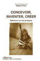 Concevoir, inventer, créer: Réflexion sur les pratiques 2738436102 Book Cover