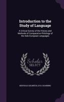 Introduction to the Study of Language: A Critical Survey of the History and Methods 1018280324 Book Cover