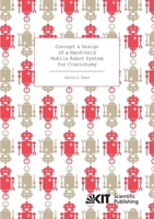 Concept and Design of a Hand-held Mobile Robot System for Craniotomy 3731500183 Book Cover