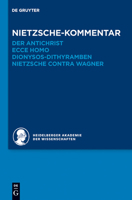 Kommentar Zu Nietzsches "der Antichrist," "ecce Homo," "dionysos-Dithyramben" Und "nietzsche Contra Wagner" 3110292777 Book Cover
