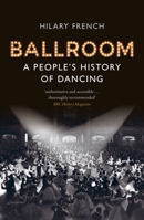 Ballroom: A People's History of Dancing 1789149991 Book Cover