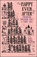 Happy Ever After : Financial Freedom Isn't a Fairy Tale 1119780721 Book Cover