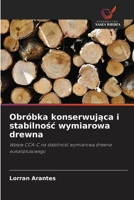 Obróbka konserwujaca i stabilnosc wymiarowa drewna: Wplyw CCA-C na stabilnosc wymiarowa drewna eukaliptusowego (Polish Edition) 6207642732 Book Cover