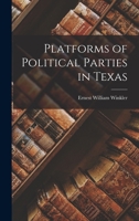 Platforms of political parties in Texas 1018569553 Book Cover