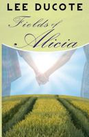 Fields of Alicia 0996643257 Book Cover