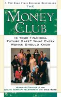 The Money Club: Is Your Financial Future Safe? What Every Woman Should Know 0684846055 Book Cover