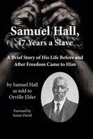 Samuel Hall, 47 Years a Slave 0982784821 Book Cover