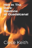 Hell In The Dark: Basilone: Guadalcanal B0DWTVL835 Book Cover