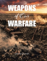 Weapons of Our Warfare B0GQKS3H3L Book Cover