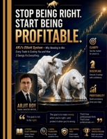 STOP BEING RIGHT. START BEING PROFITABLE.: ARJ's Elliott System — Why Needing to Win Every Trade Is Costing You and How 3 Swings Fix Everything B0GT99SGH5 Book Cover