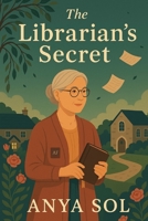 The Librarian's Secret: A Cozy Mystery of Missing Manuscripts and Village Secrets B0F4MY4LG9 Book Cover
