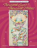 Thousand suns Thousand moons: Little Being of the Tiny world 0578803313 Book Cover