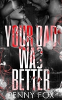 Your Dad Was Better B0DVLMHJJ6 Book Cover