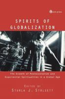 Spirits of Globalisation: The Growth of Pentecostalism and Spirituality in a Global Age 033404054X Book Cover