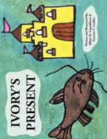 Ivory's Present 1426996640 Book Cover