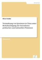 Vermarktung Von Sportstars in China Unter Berucksichtigung Der Besonderen Politischen Und Kulturellen Pramissen 3838688481 Book Cover