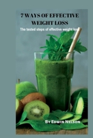 7 WAYS OF EFFECTIVE WEIGHT LOSS: the tested steps of effective weight loss B0BG5T2QND Book Cover