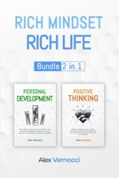 Rich Mindset, Rich Life: Bundle 2 in 1 for Personal Development and Positive Thinking, to detox your mind, set your personal goals and develop self-esteem and self-confidence to reach them all! B08NZ4P4XZ Book Cover