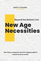 New Age Necessities: How companies became Indispensable & Transformed the World B0C6BM7F9Y Book Cover