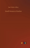 Small Horses in Warfare 1466472723 Book Cover