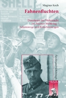 Fahnenfluchten: Deserteure Der Wehrmacht Im Zweiten Weltkrieg - Lebenswege Und Entscheidungen 3506764578 Book Cover