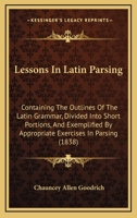 Lessons in Latin Parsing; 1022702882 Book Cover