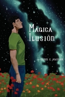 Mágica Ilusión B0GGH4G9FH Book Cover