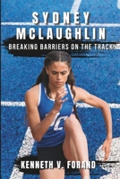Sydney McLaughlin: Breaking Barriers on the Track B0CTX841NF Book Cover