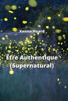 Être Authentique (Supernatural) B0CPLJX1LH Book Cover