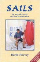 Sails: The Way They Work and How to Make Them 1574090305 Book Cover