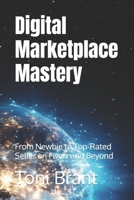 Digital Marketplace Mastery: From Newbie to Top-Rated Seller on Fiverr and Beyond B0CDNPRHZ9 Book Cover