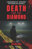 Death For The Diamond: A Madison P.D. Mystery Featuring Detective Boswell (Madison P.D. Mysteries) B0DTDXKCCL Book Cover
