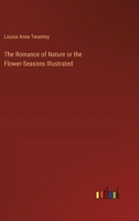 The Romance of Nature or the Flower-Seasons Illustrated 3368779192 Book Cover