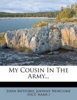 My Cousin In The Army... 1271639882 Book Cover