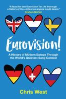 Eurovision: A History of Modern Europe Through the World's Greatest Song Contest 1911545558 Book Cover