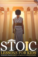 Stoic Lessons for Kids Insights from Marcus Aurelius's Meditations (Stoicism) 9367671733 Book Cover