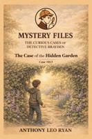The Case of the Hidden Garden (Mystery Files: The Curious Cases of Detective Brayden) 1971737135 Book Cover