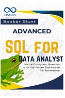Advanced SQL for Data Analysts: Write Complex Queries and Optimize Database Performance B0F9LPWDJS Book Cover