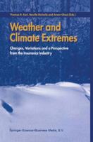 Weather and Climate Extremes: Changes, Variations and a Perspective from the Insurance Industry 0792357116 Book Cover