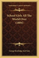 School Girls All The World Over 1437122396 Book Cover