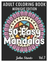 50 Easy Mandalas Midnight Edition: An Adult Coloring Book with Fun, Simple, and Relaxing Coloring Pages (Volume 7) B08NF2QMRM Book Cover