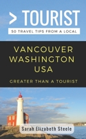 Greater Than a Tourist- Vancouver Washington USA: 50 Travel Tips from a Local 1981006826 Book Cover