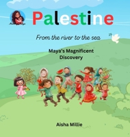 Palestine: From the river to the sea Maya's Magnificent Discovery 1068731001 Book Cover