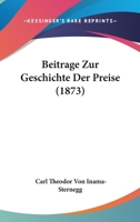 Beitrage Zur Geschichte Der Preise (1873) 116031716X Book Cover