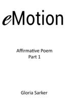 eMotion: Affirmative Poem Part 1 0645401609 Book Cover