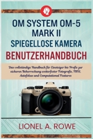 OM System OM-5 MarkII spiegellose Kamera Benutzerhandbuch: Das vollständige Handbuch für Einsteiger bis Profis zur sicheren Beherrschung wetterfester ... und Computational Features (German Edition) B0H4K4KPPW Book Cover
