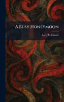 A Busy Honeymoon 1025501055 Book Cover