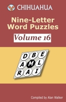 Chihuahua Nine-Letter Word Puzzles Volume 16 B085DMC9RJ Book Cover
